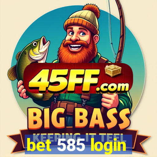 bet 585 login